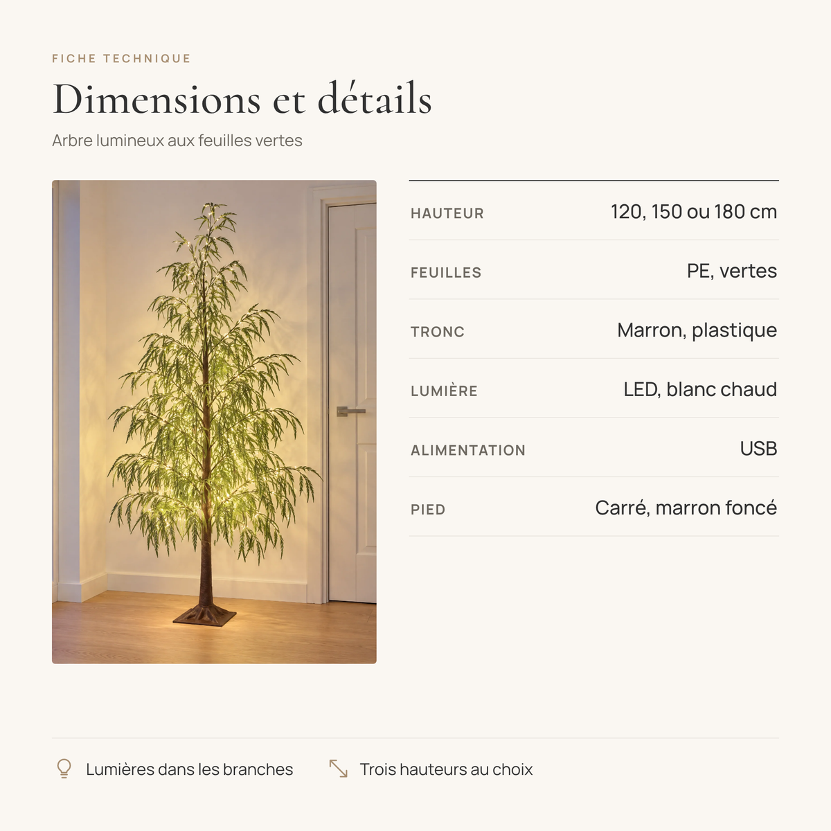 Fiche technique de l'arbre lumineux : 120, 150 ou 180 cm, feuilles en PE, LED blanc chaud, USB