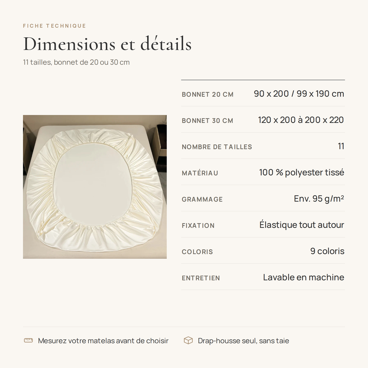 Fiche technique du drap-housse aspect satiné : 11 tailles, bonnet 20 ou 30 cm, 100 % polyester