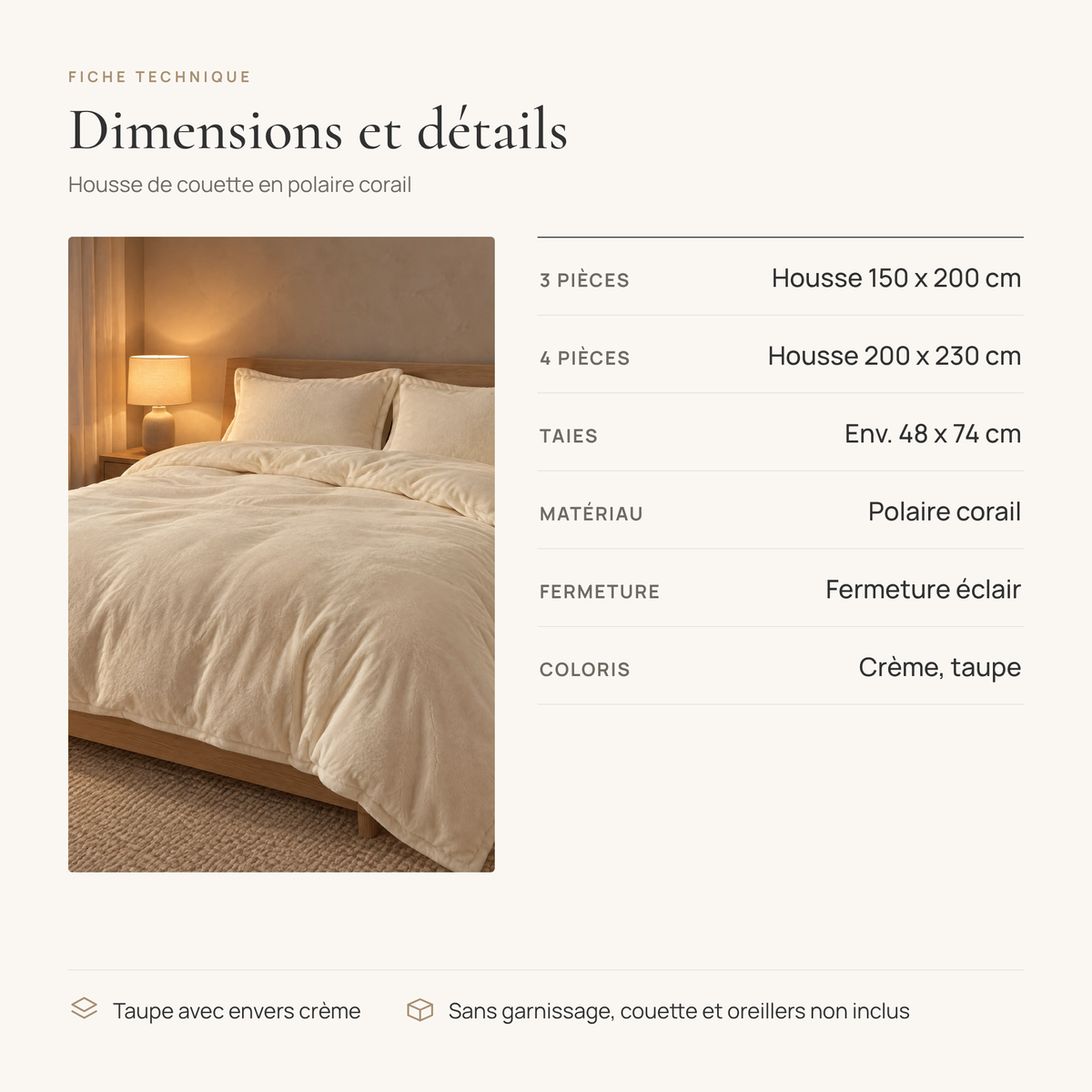Fiche technique de la housse de couette polaire : 150 x 200 ou 200 x 230 cm, taies env. 48 x 74 cm, polaire corail