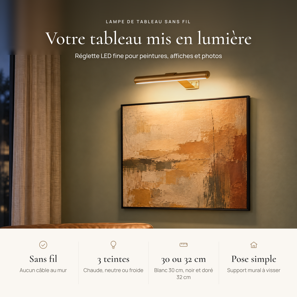 Avantages de la lampe de tableau sans fil : aucun câble, 3 teintes, 30 ou 32 cm, pose simple